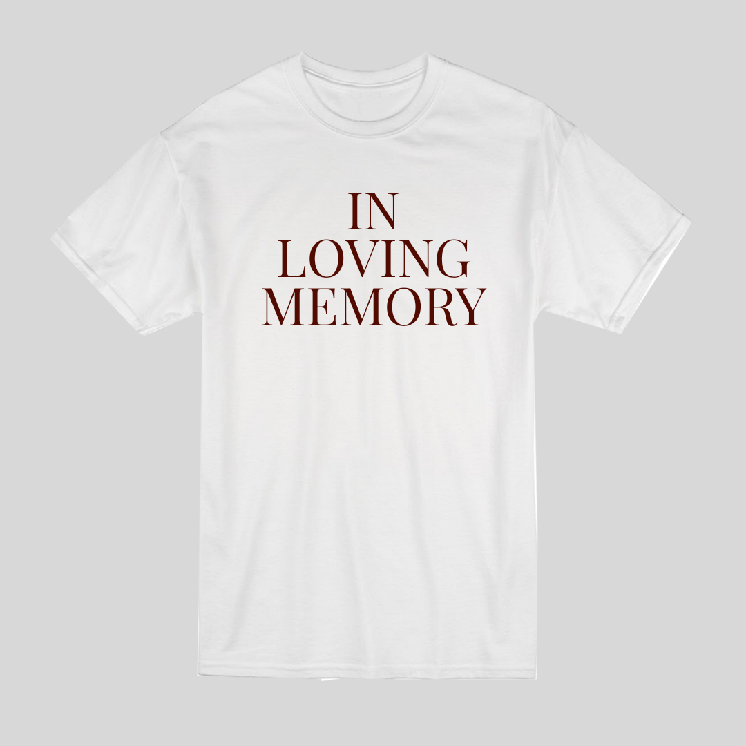 In Loving Memory T-shirt