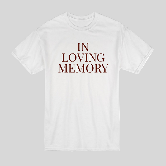 In Loving Memory T-shirt